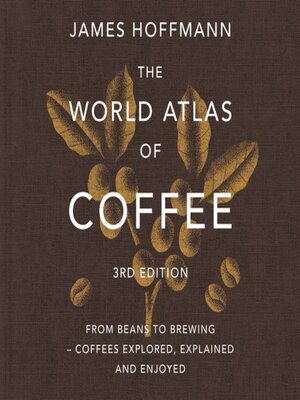cover image of The World Atlas of Coffee